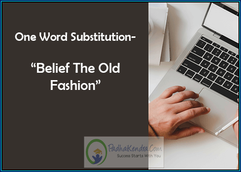 Belief the old fashion