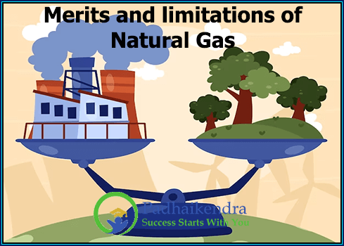 Merits and limitations of Natural Gas