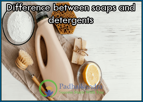 Difference between soaps and detergents