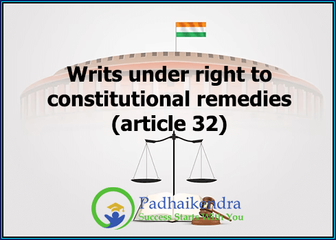 Writs under right to constitutional remedies (article 32)