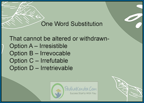 That cannot be altered or withdrawn