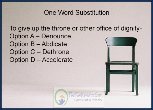 To give up the throne or other office of dignity