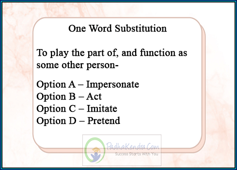 To play the part of, and function as some other person