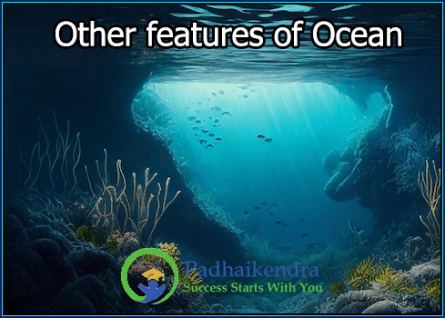 Other features of Ocean