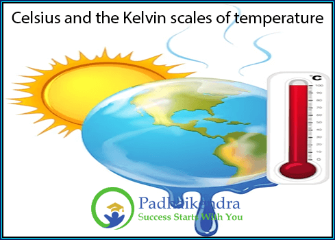 Celsius and the Kelvin scales of temperature